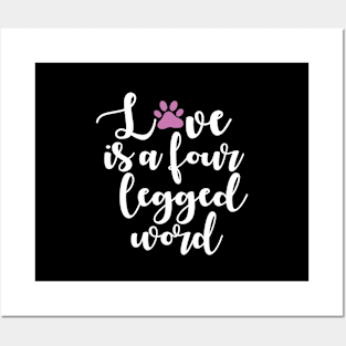 Love Is A Four Legged Word Posters and Art